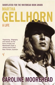 Martha Gellhorn - A Life