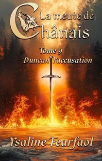 La meute de Chânais tome 9 : Duncan - l'accusation - La meute de Chânais, #9