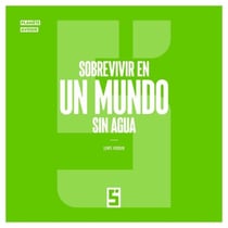 Sobrevivir en un Mundo Sin Agua