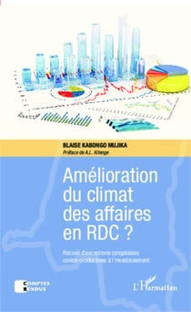 Amélioration du climat des affaires en RDC ? - Recueil d'exceptions congolaises contre-productives à l'investissement