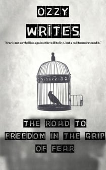 In the Grip of Fear: The Path to Freedom