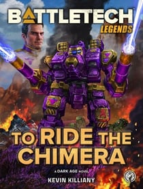 BattleTech Legends: To Ride the Chimera - BattleTech Legends