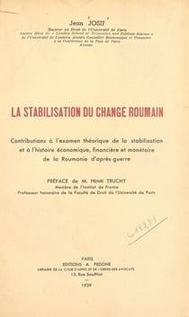 La stabilisation du change roumain - Contributions à l'examen théorique de la stabilisation et à l'histoire économique, financière et monétaire de la Roumanie d'après-guerre