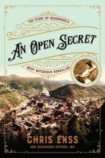 Open Secret - The Story of Deadwood's Most Notorious Bordellos