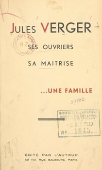 Jules Verger - Ses ouvriers, sa maîtrise... une famille