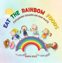 Eat the Rainbow Foods