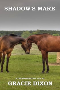Transformation Tales: Shadow's Mare - Transformation Tales, #3