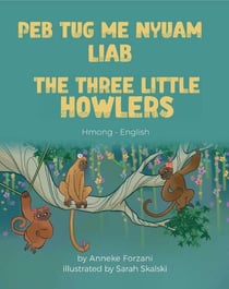 The Three Little Howlers (Hmong-English) - Language Lizard Bilingual World of Stories