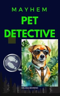 Mayhem Pet Detective - Mayhem for Hire, #1
