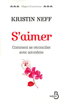 S'aimer - Comment se réconcilier avec soi-même