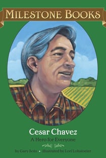 Cesar Chavez - A Hero for Everyone