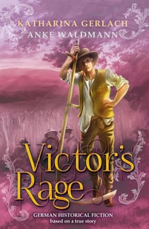 Victor's Rage: - Waldmann Family Saga, #2