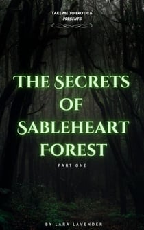 The Secrets of Sableheart Forest (Part 1) - The Sableheart Forest Series, #1