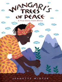 Wangari's Trees of Peace - A True Story from Africa