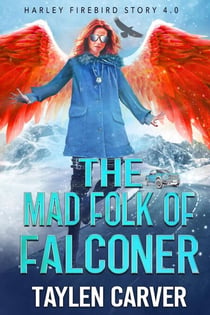 The Mad Folk of Falconer - Harley Firebird, #4
