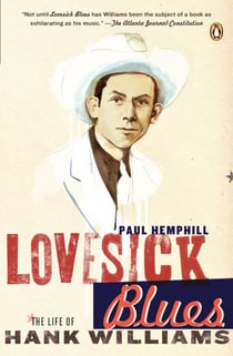 Lovesick Blues - The Life of Hank Williams