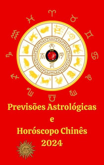Previsões Astrológicas  e  Horóscopo Chinês 2024