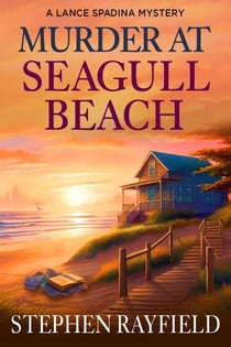 Murder At Seagull Beach - A Lance Spadina Mystery, #1
