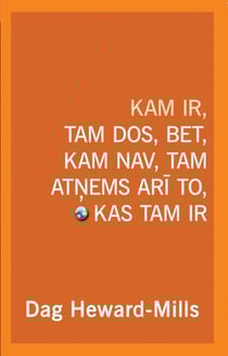 Kam Ir, Tam Dos, Bet, Kam Nav, Tam Atnems Ari To, Kas Tam Ir