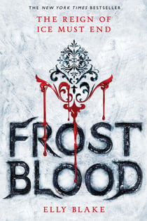 Frostblood - Fire Magic, Deadly Games, and Rebellion in Your Next Romantasy Obsession!