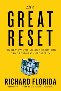 The Great Reset - How the Post-Crash Economy Will Change the Way We Live and Work