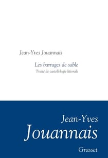 Les barrages de sable - Traité de castellologie littorale - Collection littéraire dirigée par Martine Saada