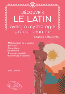 Découvrir le latin avec la mythologie gréco-romaine - Grands débutants