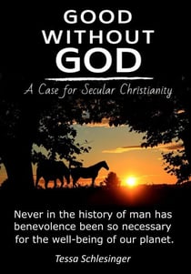 Good Without God - A Case for Secular Christianity