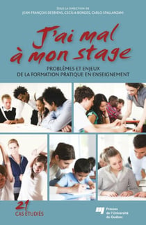 J'ai mal à mon stage - Problèmes et enjeux de la formation pratique en enseignement