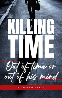 Killing Time: Out of Time or Out of His Mind