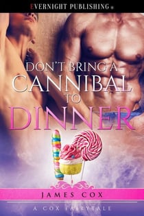 Don't Bring a Cannibal to Dinner - A Cox Fairytale, #3
