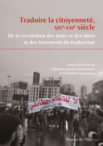 Traduire la citoyenneté, XIXe-XXIesiècle - De la circulation des mots et des idées et des tourments du traducteur