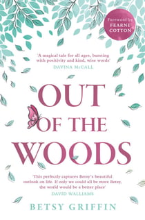 Out of the Woods - A tale of positivity, kindness and courage