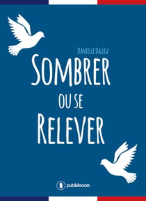 Sombrer ou se relever - Récit