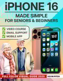 iPhone Made Simple for Seniors &amp; Beginners – Full Color Visual Guide: Step-by-Step Instructions to Take Control &amp; Stay Connected with Confidence