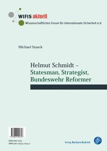 Helmut Schmidt - Staatsmann, Stratege, Reformer der Bundeswehr / Statesman, Strategist, Bundeswehr Reformer