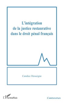 L'intégration de la justice restaurative dans le droit pénal français