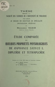 Étude comparée de quelques propriétés physiologiques de Raphanus Sativus L. diploïde et tétraploïde - Thèse présentée à la Faculté des sciences de l'Université de Toulouse pour obtenir le grade de Docteur de spécialité (physiologie végétale)