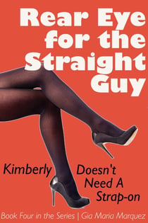 Kimberly Doesn't Need a Strap-on - Rear Eye for the Straight Guy, #4