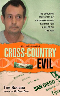 Cross-Country Evil - The Shocking True Story of an Eighteen-Year Manhunt for a Killer on the Run