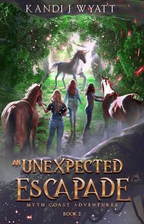 An Unexpected Escapade - Myth Coast Adventure, #2