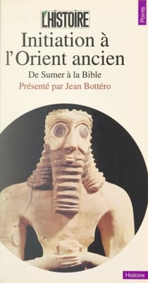 Initiation à l'Orient ancien - De Sumer à la Bible