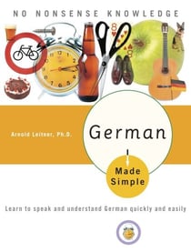 German Made Simple - Learn to speak and understand German quickly and easily