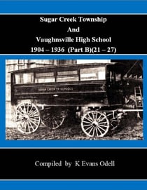 Sugar Creek Township And Vaughnsville High School 1904-1936  (Part B)(21-27) - Sugar Creek, #3