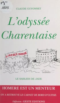 L'odyssée charentaise - Homère est un menteur, on a retrouvé le carnet de bord d'Ulysse