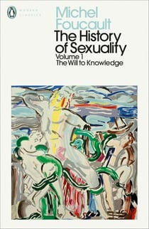 The History of Sexuality: 1 - The Will to Knowledge