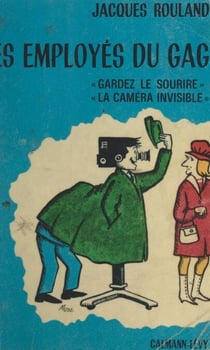 Les employés du gag - Gardez le sourire. La caméra invisible