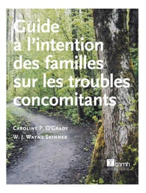 Guide à l’intention des familles sur les troubles concomitants