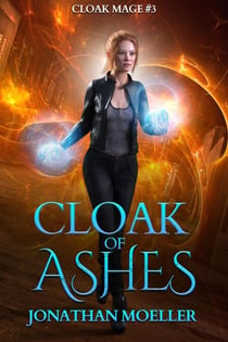 Cloak of Ashes - Cloak Mage, #3