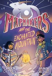 Mapmakers and the Enchanted Mountain - (A Graphic Novel)